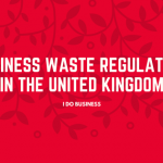 Business Waste Regulation in United Kingdom