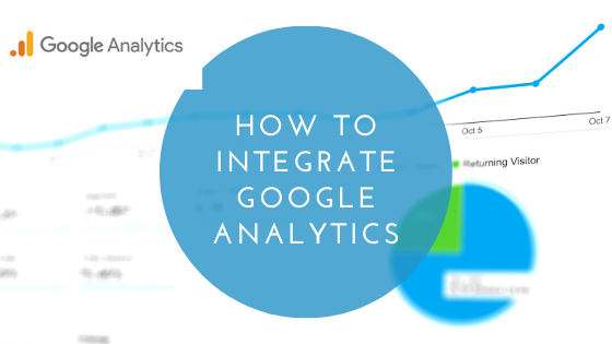How to Integrate Google Analytics How to Integrate Google Analytics