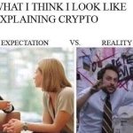 Expectation Vs Reality Crypto Memes