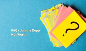 FAQ - Johnny Depp Net Worth