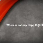 Where is Johnny Depp Right Now